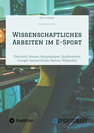 Buchcover Wissenschaftliches Arbeiten im E-Sport | Timo Schöber | EAN 9783347963764 | ISBN 3-347-96376-8 | ISBN 978-3-347-96376-4
