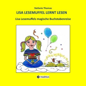 Buchcover Lisa Lesemuffel lernt lesen | Stefanie Thomas | EAN 9783347965867 | ISBN 3-347-96586-8 | ISBN 978-3-347-96586-7