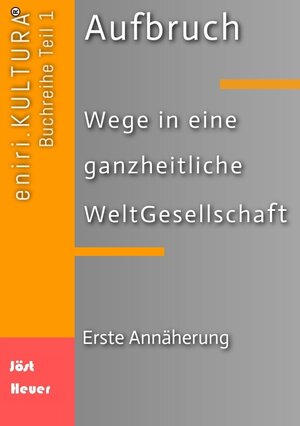 Buchcover Aufbruch - Wege in eine ganzheitliche WeltGesellschaft | Bernd Walter Jöst | EAN 9783347966666 | ISBN 3-347-96666-X | ISBN 978-3-347-96666-6