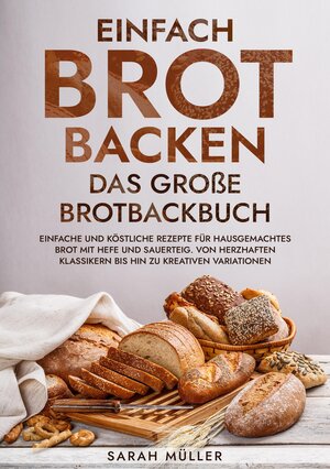 Buchcover Einfach Brot Backen - Das große Brotbackbuch | Sarah Müller | EAN 9783347968547 | ISBN 3-347-96854-9 | ISBN 978-3-347-96854-7