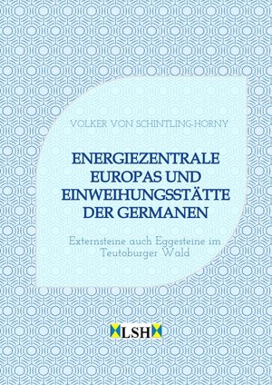 Buchcover Energiezentrale Europas und Einweihungsstätte der Germanen | Volker von Schintling-Horny | EAN 9783347969377 | ISBN 3-347-96937-5 | ISBN 978-3-347-96937-7