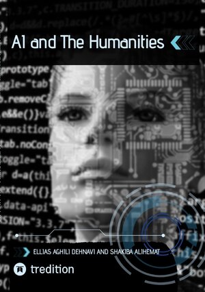 Buchcover AI and The Humanities | Ellias Aghili Dehnavi | EAN 9783347997509 | ISBN 3-347-99750-6 | ISBN 978-3-347-99750-9