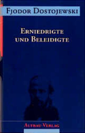 Buchcover Erniedrigte und Beleidigte | Fjodor Dostojewski | EAN 9783351023058 | ISBN 3-351-02305-7 | ISBN 978-3-351-02305-8