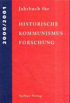 Buchcover Jahrbuch für Historische Kommunismusforschung 2000/2001  | EAN 9783351026813 | ISBN 3-351-02681-1 | ISBN 978-3-351-02681-3