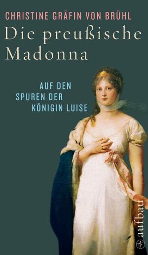 Buchcover Die preußische Madonna | Christine von Brühl | EAN 9783351027131 | ISBN 3-351-02713-3 | ISBN 978-3-351-02713-1