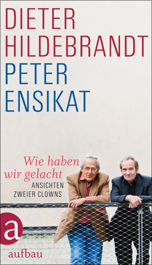 Buchcover Wie haben wir gelacht | Peter Ensikat | EAN 9783351027605 | ISBN 3-351-02760-5 | ISBN 978-3-351-02760-5