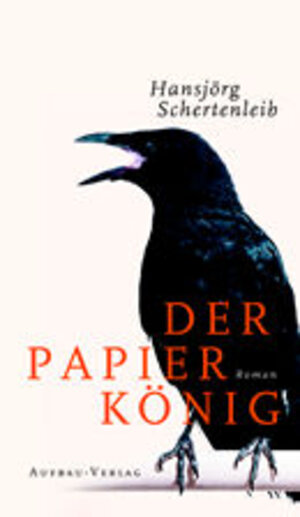 Buchcover Der Papierkönig | Hansjörg Schertenleib | EAN 9783351029807 | ISBN 3-351-02980-2 | ISBN 978-3-351-02980-7