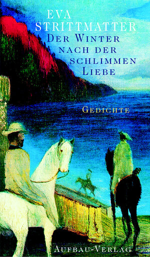 Buchcover Der Winter nach der schlimmen Liebe | Eva Strittmatter | EAN 9783351030292 | ISBN 3-351-03029-0 | ISBN 978-3-351-03029-2