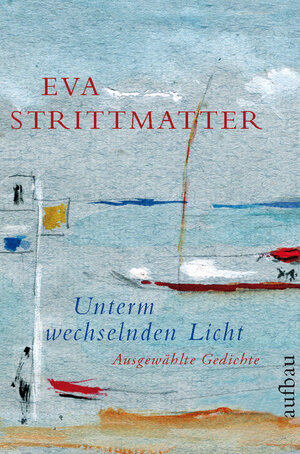 Buchcover Unterm wechselnden Licht | Eva Strittmatter | EAN 9783351030735 | ISBN 3-351-03073-8 | ISBN 978-3-351-03073-5
