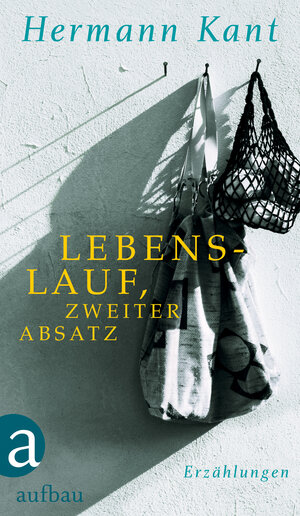 Buchcover Lebenslauf, zweiter Absatz | Hermann Kant | EAN 9783351033446 | ISBN 3-351-03344-3 | ISBN 978-3-351-03344-6
