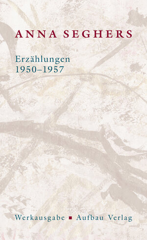 Buchcover Erzählungen 1950-1957 | Anna Seghers | EAN 9783351034658 | ISBN 3-351-03465-2 | ISBN 978-3-351-03465-8