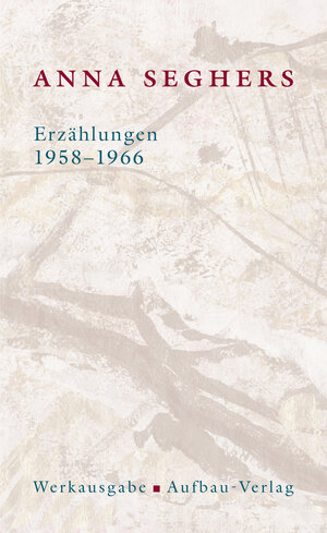 Buchcover Erzählungen 1958-1966 | Anna Seghers | EAN 9783351034665 | ISBN 3-351-03466-0 | ISBN 978-3-351-03466-5