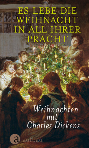 Buchcover Es lebe die Weihnacht in all ihrer Pracht | Charles Dickens | EAN 9783351034894 | ISBN 3-351-03489-X | ISBN 978-3-351-03489-4