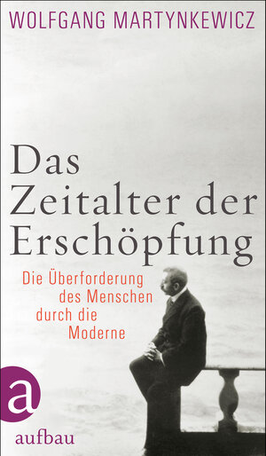 Buchcover Das Zeitalter der Erschöpfung | Wolfgang Martynkewicz | EAN 9783351035471 | ISBN 3-351-03547-0 | ISBN 978-3-351-03547-1