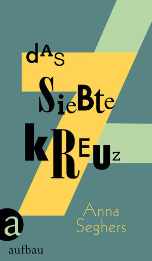 Buchcover Das siebte Kreuz | Anna Seghers | EAN 9783351036034 | ISBN 3-351-03603-5 | ISBN 978-3-351-03603-4