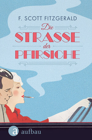Buchcover Die Straße der Pfirsiche | F. Scott Fitzgerald | EAN 9783351036126 | ISBN 3-351-03612-4 | ISBN 978-3-351-03612-6