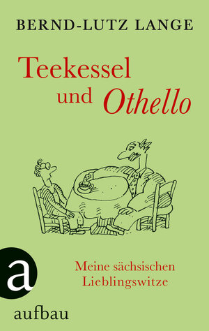 Buchcover Teekessel und Othello | Bernd-Lutz Lange | EAN 9783351036386 | ISBN 3-351-03638-8 | ISBN 978-3-351-03638-6