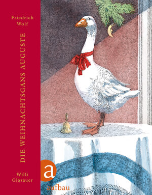 Buchcover Die Weihnachtsgans Auguste | Friedrich Wolf | EAN 9783351036553 | ISBN 3-351-03655-8 | ISBN 978-3-351-03655-3