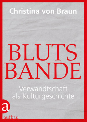 Buchcover Blutsbande | Christina von Braun | EAN 9783351036799 | ISBN 3-351-03679-5 | ISBN 978-3-351-03679-9