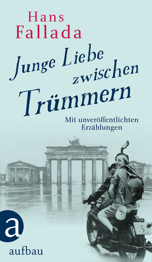 Buchcover Junge Liebe zwischen Trümmern | Hans Fallada | EAN 9783351037093 | ISBN 3-351-03709-0 | ISBN 978-3-351-03709-3
