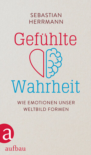 Buchcover Gefühlte Wahrheit | Sebastian Herrmann | EAN 9783351037536 | ISBN 3-351-03753-8 | ISBN 978-3-351-03753-6