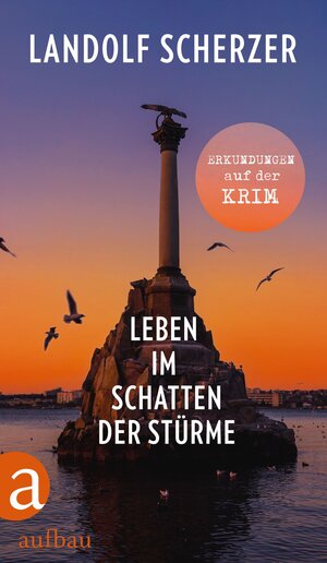 Buchcover Leben im Schatten der Stürme – Erkundungen auf der Krim | Landolf Scherzer | EAN 9783351039783 | ISBN 3-351-03978-6 | ISBN 978-3-351-03978-3