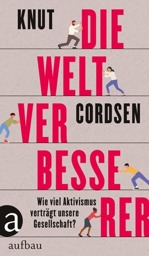 Buchcover Die Weltverbesserer | Knut Cordsen | EAN 9783351039868 | ISBN 3-351-03986-7 | ISBN 978-3-351-03986-8