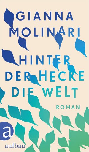 Buchcover Hinter der Hecke die Welt | Gianna Molinari | EAN 9783351041731 | ISBN 3-351-04173-X | ISBN 978-3-351-04173-1