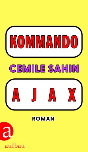 Buchcover KOMMANDO AJAX | Cemile Sahin | EAN 9783351042073 | ISBN 3-351-04207-8 | ISBN 978-3-351-04207-3