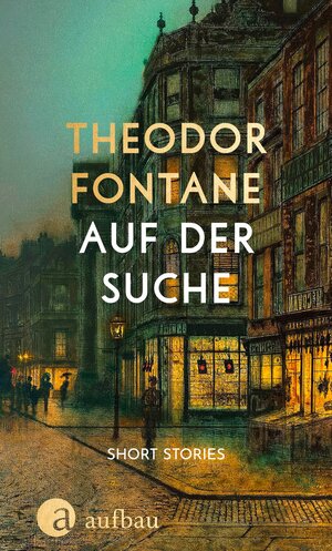 Buchcover Auf der Suche | Theodor Fontane | EAN 9783351042110 | ISBN 3-351-04211-6 | ISBN 978-3-351-04211-0