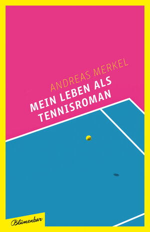 Buchcover Mein Leben als Tennisroman | Andreas Merkel | EAN 9783351050610 | ISBN 3-351-05061-5 | ISBN 978-3-351-05061-0