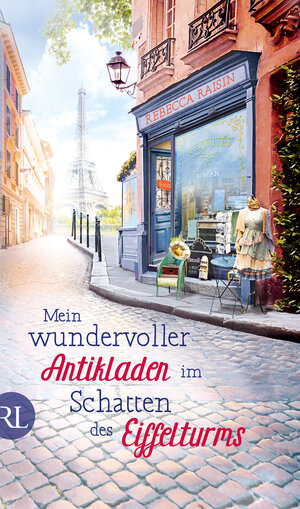 Buchcover Mein wundervoller Antikladen im Schatten des Eiffelturms | Rebecca Raisin | EAN 9783352009112 | ISBN 3-352-00911-2 | ISBN 978-3-352-00911-2