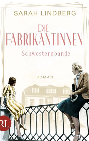 Buchcover Die Fabrikantinnen – Schwesternbande | Sarah Lindberg | EAN 9783352009754 | ISBN 3-352-00975-9 | ISBN 978-3-352-00975-4