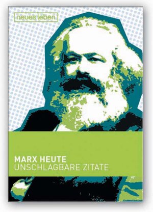 Marx heute. Unschlagbare Zitate