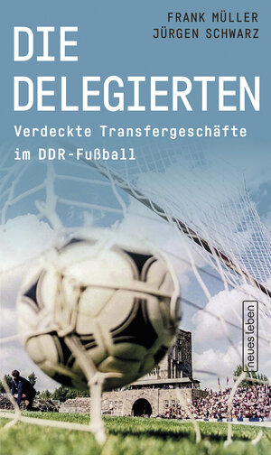 Buchcover Die Delegierten | Frank Müller | EAN 9783355019118 | ISBN 3-355-01911-9 | ISBN 978-3-355-01911-8