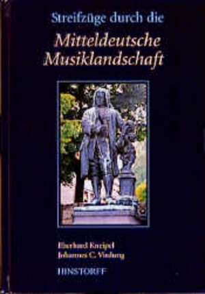 Buchcover Streifzüge durch die Mitteldeutsche Musiklandschaft | Eberhardt Kneipel | EAN 9783356008531 | ISBN 3-356-00853-6 | ISBN 978-3-356-00853-1