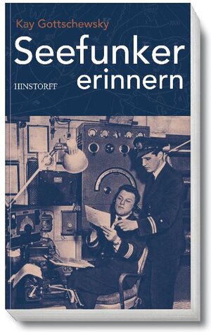 Buchcover Seefunker erinnern | Kay Gottschewsky | EAN 9783356014556 | ISBN 3-356-01455-2 | ISBN 978-3-356-01455-6