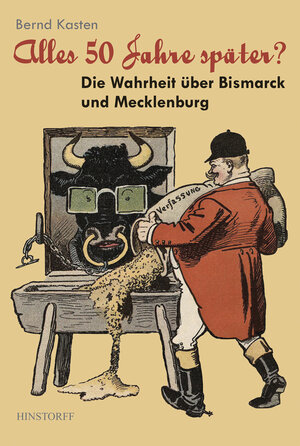 Buchcover Alles 50 Jahre später? - Die Warheit über Bismarck und Mecklenburg | Bernd Kasten | EAN 9783356015997 | ISBN 3-356-01599-0 | ISBN 978-3-356-01599-7