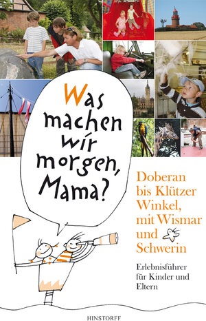 Buchcover Was machen wir morgen, Mama? Doberan bis Klützer Winkel mit Wismar und Schwerin | Kirsten Schielke | EAN 9783356017250 | ISBN 3-356-01725-X | ISBN 978-3-356-01725-0