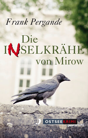 Buchcover Die Inselkrähe von Mirow | Frank Pergande | EAN 9783356018714 | ISBN 3-356-01871-X | ISBN 978-3-356-01871-4