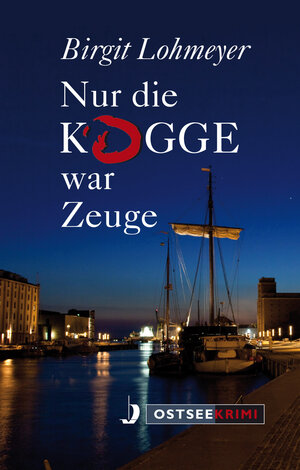 Buchcover Nur die Kogge war Zeuge | Birgit Lohmeyer | EAN 9783356018721 | ISBN 3-356-01872-8 | ISBN 978-3-356-01872-1