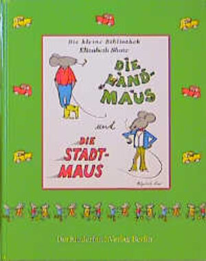 Buchcover Die Landmaus und die Stadtmaus | Elizabeth Shaw | EAN 9783358021897 | ISBN 3-358-02189-0 | ISBN 978-3-358-02189-7