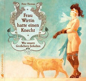 Buchcover Frau Wirtin hatte einen Knecht | Peter Thomas | EAN 9783359011255 | ISBN 3-359-01125-2 | ISBN 978-3-359-01125-5