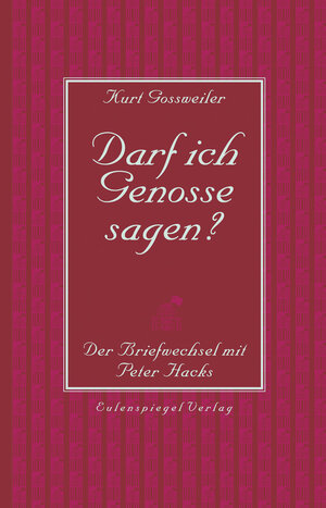 Buchcover Darf ich Genosse sagen? | Kurt Gossweiler | EAN 9783359500995 | ISBN 3-359-50099-7 | ISBN 978-3-359-50099-5
