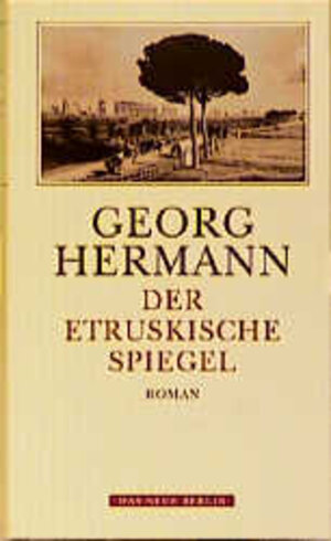 Buchcover Werkausgabe / Der etruskische Spiegel | Georg Hermann | EAN 9783360008374 | ISBN 3-360-00837-5 | ISBN 978-3-360-00837-4