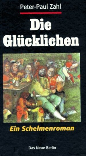 Buchcover Die Glücklichen | Peter P Zahl | EAN 9783360008749 | ISBN 3-360-00874-X | ISBN 978-3-360-00874-9