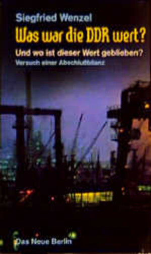 Buchcover Was war die DDR wert? Und wo ist dieser Wert geblieben? | Siegfried Wenzel | EAN 9783360009401 | ISBN 3-360-00940-1 | ISBN 978-3-360-00940-1