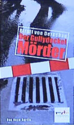 Buchcover Der Gullydeckelmörder | Birgit von Derschau | EAN 9783360009708 | ISBN 3-360-00970-3 | ISBN 978-3-360-00970-8
