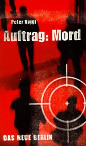 Buchcover Auftrag: Mord | Peter Niggl | EAN 9783360009814 | ISBN 3-360-00981-9 | ISBN 978-3-360-00981-4