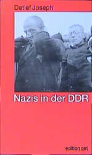 Buchcover Nazis in der DDR | Detlef Joseph | EAN 9783360010315 | ISBN 3-360-01031-0 | ISBN 978-3-360-01031-5